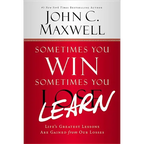 Sometimes You Win--Sometimes You Learn: Life's Greatest Lessons Are Gained from Our Losses - Hardcover