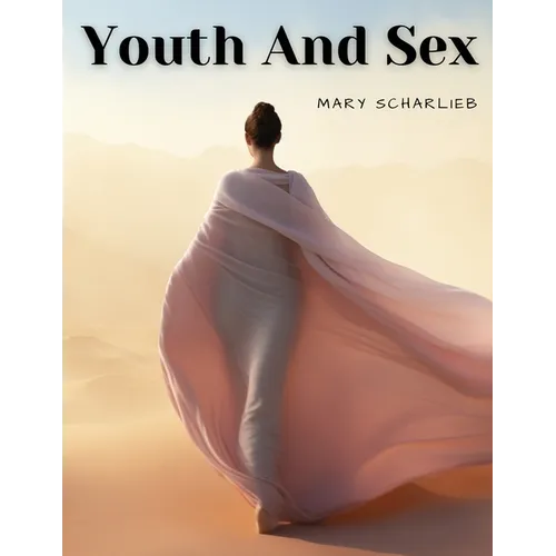 Youth And Sex: Dangers and Safeguards for Girls and Boys
