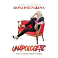 Unapologetic: Ilona's 12 Essential Elements to Success