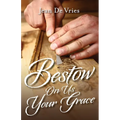 Bestow On Us Your Grace