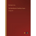 The Sketchbook of Geoffrey Crayon: in large print
