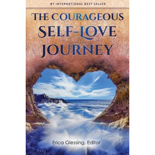 The Courageous Self-Love Journey