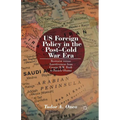 Us Foreign Policy in the Post-Cold War Era: Restraint Versus Assertiveness from George H. W. Bush to Barack Obama