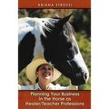 Planning Your Business in the 'Horse as Healer/Teacher' Professions