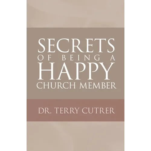 Secrets of Being a Happy Church Member