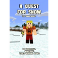 A Quest For Snow: An Unofficial Minecraft Story For Early Readers