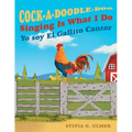 Cock-a-Doodle-Doo Singing Is What I Do: Yo soy El Gallito Cantor