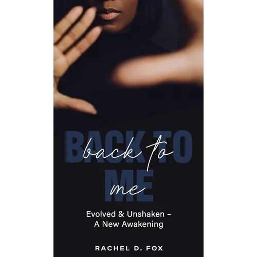 Back to Me: Evolved & Unshaken - a New Awakening