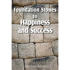 Foundation Stones to Happiness and Success - Paperback