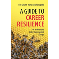 A Guide to Career Resilience: For Women and Under-Represented Groups