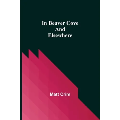 In Beaver Cove and Elsewhere