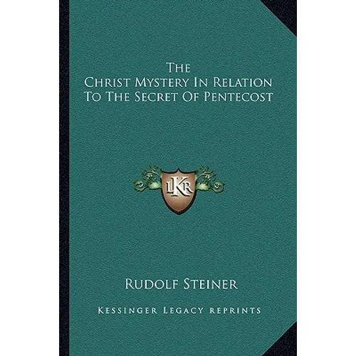 The Christ Mystery In Relation To The Secret Of Pentecost