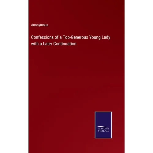 Confessions of a Too-Generous Young Lady with a Later Continuation