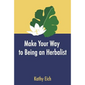 Make Your Way To Being An Herbalist