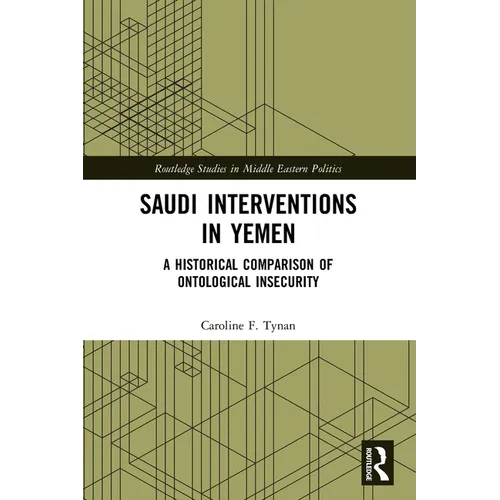 Saudi Interventions in Yemen: A Historical Comparison of Ontological Insecurity