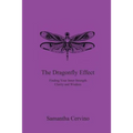 The Dragonfly Effect: Finding Your Inner Strength, Clarity and Wisdom