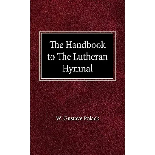 The Handbook of the Lutheran Hymnal