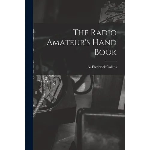 The Radio Amateur's Hand Book