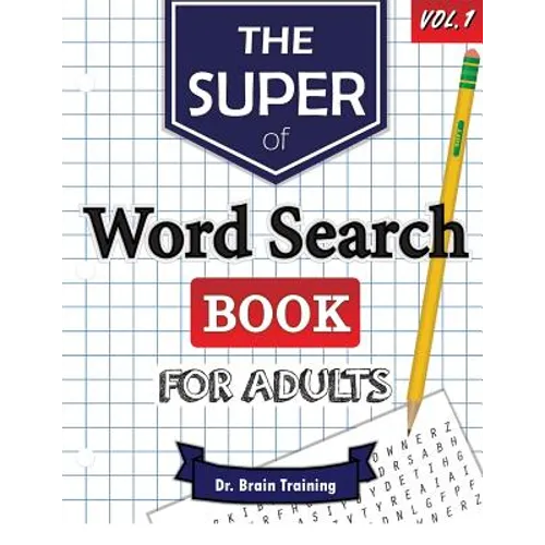 The Super Word Search Book For Adults: Brain Training With The Best Word Search Puzzles Books