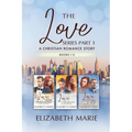 The Love Series: A Christian Romance Story Books 1-3