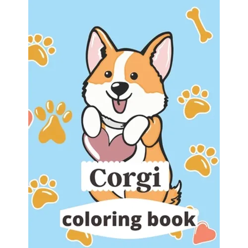 Corgi coloring book: A coloring book for adults and kids amazing Corgi image design paperback