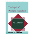 The Myth of Women's Masochism: With a New Preface by the Author