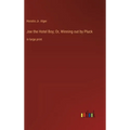 Joe the Hotel Boy; Or, Winning out by Pluck: in large print