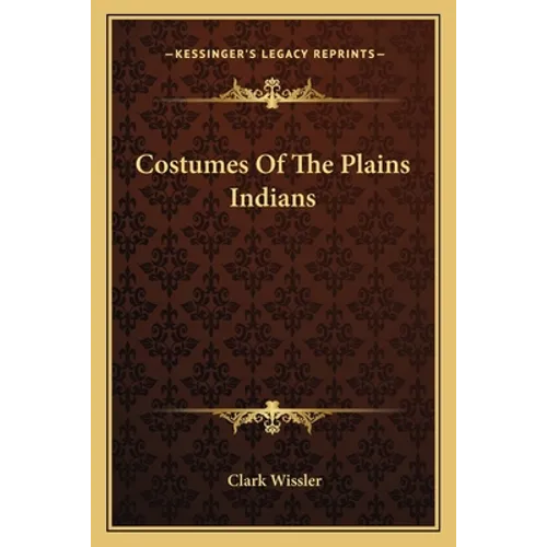 Costumes of the Plains Indians