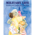 Military Life: Stories and Poems for Children