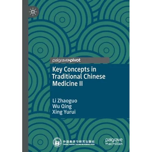 Key Concepts in Traditional Chinese Medicine II