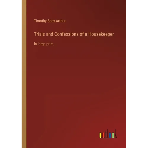 Trials and Confessions of a Housekeeper: in large print