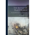 The Battle of Plattsburgh: What Historians say About It