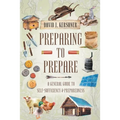 Preparing to Prepare: A General Guide to Self-Sufficiency and Preparedness