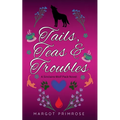 Tails, Teas & Troubles