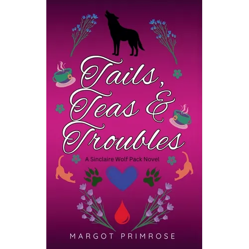 Tails, Teas & Troubles