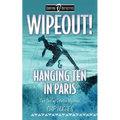 Wipeout! & Hanging Ten in Paris: Two Surfing Detective Mysteries