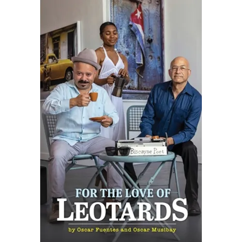 For the Love of Leotards: Selected Poems, Short Stories and Plays.