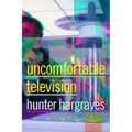 Uncomfortable Television