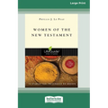 Women of the New Testament (Large Print 16 Pt Edition)