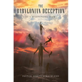 The Babylonian Deception: It's Happening Now