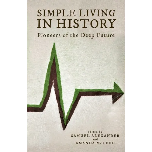 Simple Living in History: Pioneers of the Deep Future