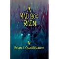 A Mad Box of Rain