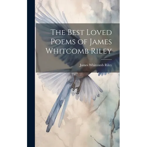 The Best Loved Poems of James Whitcomb Riley - Hardcover