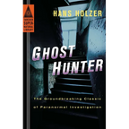 Ghost Hunter: The Groundbreaking Classic of Paranormal Investigation