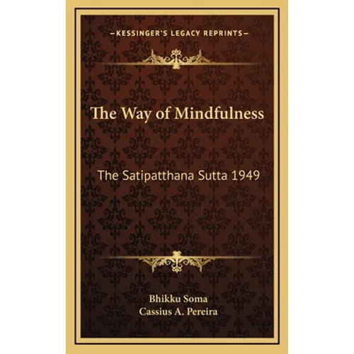 The Way of Mindfulness: The Satipatthana Sutta 1949