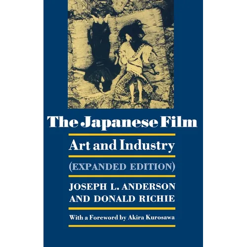 The Japanese Film: Art and Industry - Expanded Edition