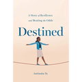 Destined: A Story of Resilience and Beating the Odds