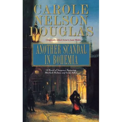 Another Scandal in Bohemia: An Irene Adler Novel