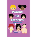 Praying the Body Parts: Praying God's Word