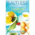 Low Salt Cooking: Salt-Less Comfort Food. Low salt recipes, low sodium cookbook